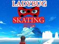 Jwèt Ladybug Skating Sky Up 