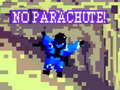 Jwèt No Parachute!