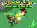 Jwèt Merge Anything - Mutant Battle