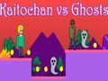 Jwèt Kaitochan vs Ghosts