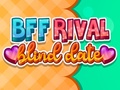 Jwèt BFF Rival Blind Date