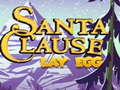 Jwèt Santa Claus Lay Egg