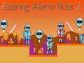 Jwèt Among Akero Bots 2