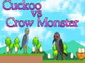 Jwèt Cuckoo vs Crow Monster