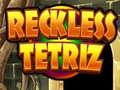 Jwèt Reckless Tetriz