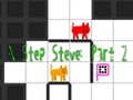 Jwèt N Step Steve: Part 2