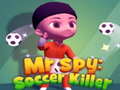 Jwèt Mr Spy: Soccer Killer