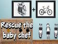 Jwèt Rescue The Baby Chef