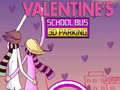 Jwèt Valentine's School Bus 3D Parking