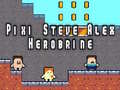 Jwèt Pixi Steve Alex Herobrine