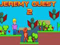 Jwèt Jeremy Quest 2