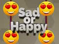 Jwèt Sad or Happy