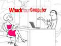 Jwèt Whack Your Computer
