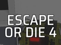 Jwèt Escape or Die 4