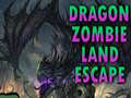Jwèt Dragon Zombie Land Escape