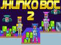 Jwèt Jhunko Bot 2
