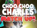 Jwèt Choo Choo Charles Match Up!