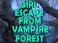 Jwèt Girl Escape From Vampire Forest 