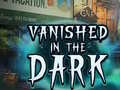 Jwèt Vanished in the Dark