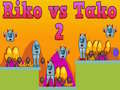 Jwèt Riko vs Tako 2