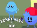 Jwèt Funky Ways to Die
