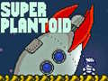 Jwèt Super Plantoid