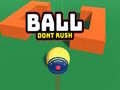 Jwèt Ball Dont Rush