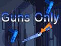Jwèt Guns Only