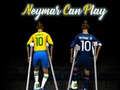 Jwèt Neymar can play