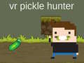Jwèt VR Pickle Hunter