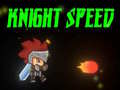 Jwèt Knight Speed