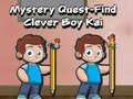 Jwèt Mystery quest find clever boy kai