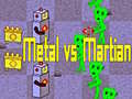 Jwèt Metal vs Martian