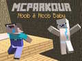 Jwèt MCParkour Noob & Noob Baby