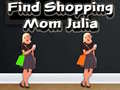 Jwèt Find Shopping Mom Julia