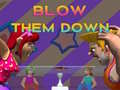 Jwèt Blow Them Down