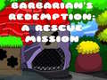 Jwèt Barbarians Redemption A Rescue Mission