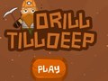 Jwèt Drill Till Deep
