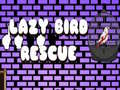 Jwèt Lazy Bird Rescue