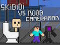 Jwèt Skibidi vs Noob & Cameraman