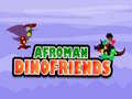 Jwèt Afroman Dinofriends