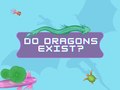 Jwèt Do Dragons Exist