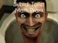 Jwèt Skibidi Toilet Math Prank