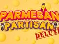 Jwèt Parmesan Partisan Deluxe