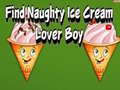 Jwèt Find Naughty Ice Cream Lover Boy
