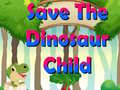 Jwèt Save The Dinosaur Child