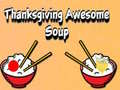 Jwèt Thanksgiving Awesome Soup