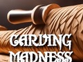 Jwèt Carving Madness