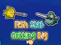 Jwèt Fish Stab Getting Big