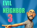 Jwèt Evil Neighbor 3